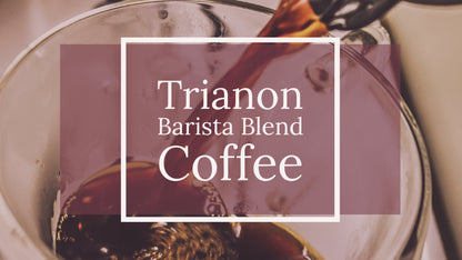 Trianon Barista Blend Coffee
