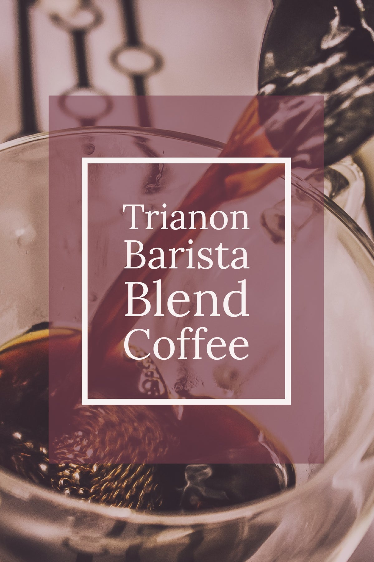Trianon Barista Blend Coffee