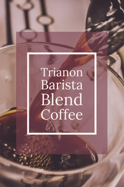 Trianon Barista Blend Coffee