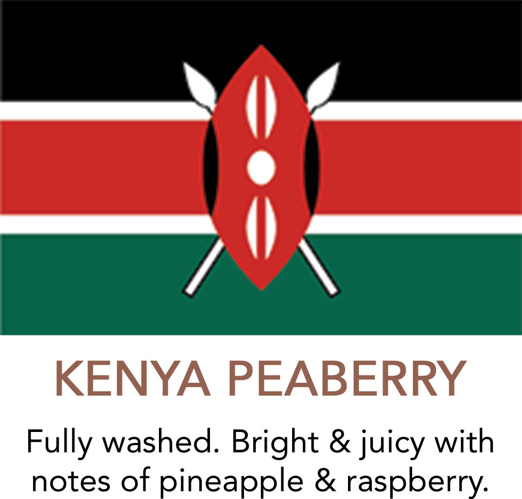 Premium Kenya Peaberry Medium Roast coffee. Fully washed. Bright & juicy with notes of pineapple and raspberry.